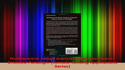 PDF Download  Multispectral Image Analysis Using the ObjectOriented Paradigm Remote Sensing Read Online