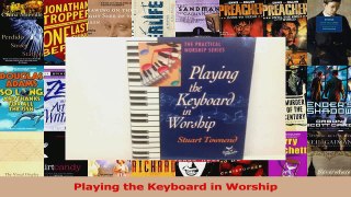 Read  Playing the Keyboard in Worship Ebook Free
