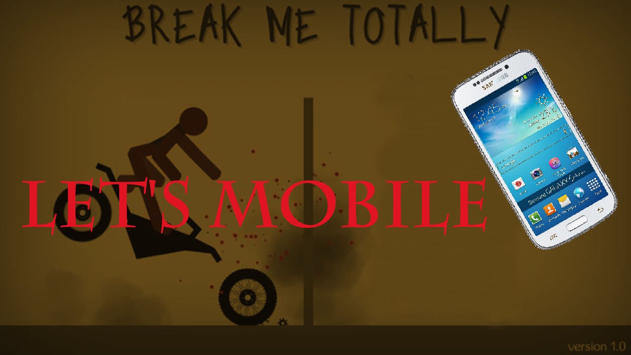 Let's Mobile 72: Break Me Totally