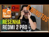 6 minutinhos: Xiaomi Redmi 2 Pro - Vídeo Análise EuTestei