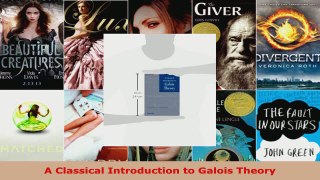 Read  A Classical Introduction to Galois Theory Ebook Free