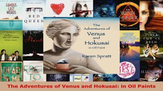 Read  The Adventures of Venus and Hokusai in Oil Paints EBooks Online