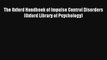 The Oxford Handbook of Impulse Control Disorders (Oxford Library of Psychology) [Read] Full