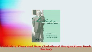Fairbairn Then and Now Relational Perspectives Book Series Download