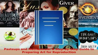 Read  Pasteups and Mechanicals A StepbyStep Guide to Preparing Art for Reproduction PDF Online