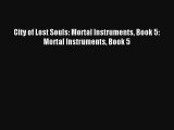 City of Lost Souls: Mortal Instruments Book 5: Mortal Instruments Book 5 [PDF] Online