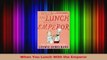 PDF Download  When You Lunch With the Emperor Download Online