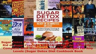 Read  Sugar Detox Recipes Ready In 30 Minutes Or Less Get Rid of Sugar Cravings  Stubborn Fats Ebook Free