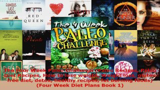 Download  The Four Week Paleo Challenge Paleo Recipes Paleo Diet Recipes How to lose weight Weight PDF Online