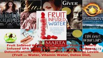 Read  Fruit Infused Water 50 Original Fruit and Herb Infused SPA Water Recipes for Holistic PDF Free
