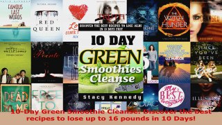 Read  10Day Green Smoothie Cleanse Discover the best recipes to lose up to 16 pounds in 10 Ebook Free