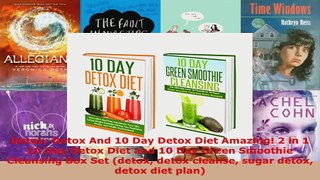 Read  Detox Detox And 10 Day Detox Diet Amazing 2 in 1 10 Day Detox Diet and 10 Day Green Ebook Free
