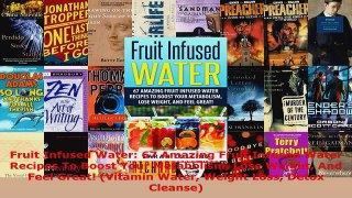 Read  Fruit Infused Water 67 Amazing Fruit Infused Water Recipes To Boost Your Metabolism Lose Ebook Free
