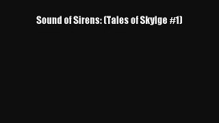 Sound of Sirens: (Tales of Skylge #1) [Download] Full Ebook