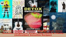 Download  Detox Smoothies Delicious NutrientRich Detox Smoothie Recipes For Weight Loss Health  PDF Online