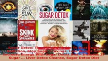 Read  Sugar Detox The Ultimate Guide To Beat Sugar Addiction Stop Sugar Cravings Lose Weight Ebook Free