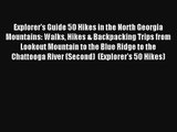 Explorer's Guide 50 Hikes in the North Georgia Mountains: Walks Hikes & Backpacking Trips from