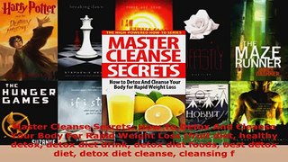 Read  Master Cleanse Secrets How To Detox And Cleanse Your Body For Rapid Weight Loss fruit Ebook Free