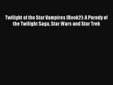 Twilight of the Star Vampires (Book2): A Parody of the Twilight Saga Star Wars and Star Trek