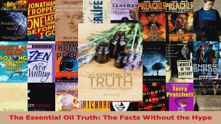 Download  The Essential Oil Truth The Facts Without the Hype Ebook Free