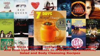 Read  7 Days Ninja Cleanse Cookbook Detoxify Your Body And Lose Upto 12 Pounds In A Week 40 EBooks Online