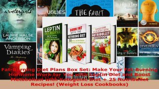 Download  FatBurning Diet Plans Box Set Make Your FatBurning Hormone Work for You with Leptin PDF Online