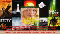 Read  Green Smoothie Cleanse Guide How to Lose Weight Have More Energy Detox and Cleanse Your Ebook Free