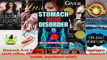 Download  Stomach Acid Disorder How To Get Rid Of Heartburn acid reflux GERD heartburn stomach EBooks Online