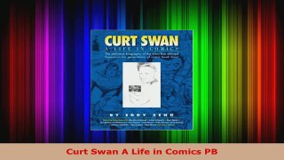 Read  Curt Swan A Life in Comics PB PDF Free