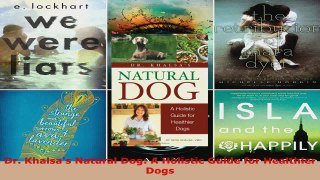 Read  Dr Khalsas Natural Dog A Holistic Guide for Healthier Dogs Ebook Free