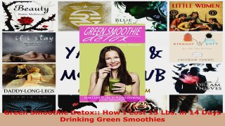 Download  Green Smoothie Detox How I Lost 15 Lbs in 14 Days Drinking Green Smoothies Ebook Free