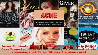 Download  Acne Eliminate Acne From Your Life in 10 Days With 5 Easy Steps acne skin care beauty PDF Free