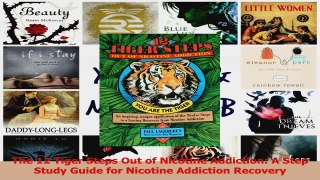 PDF Download  The 12 Tiger Steps Out of Nicotine Addiction A Step Study Guide for Nicotine Addiction Read Online
