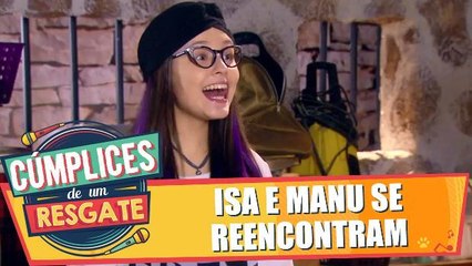 Isa e Manu se reencontram