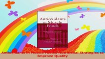 Antioxidants in Muscle Foods Nutritional Strategies to Improve Quality Read Online
