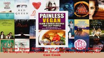 Read  Painless Vegan Slow Cooker Recipes For Lazy People 50 Simple Vegan Cooker Recipes Even Ebook Free