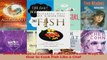 Read  Different Ways of Cooking Fish Learn Some Ways on How to Cook Fish Like a Chef EBooks Online