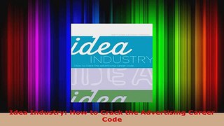 Download  Idea Industry How to Crack the Advertising Career Code Ebook Free