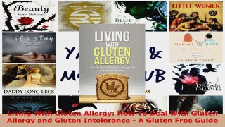 Read  Living With Gluten Allergy How To Deal With Gluten Allergy and Gluten Intolerance  A EBooks Online