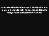 Regression Modeling Strategies: With Applications to Linear Models Logistic Regression and