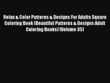 Relax & Color Patterns & Designs For Adults Square Coloring Book (Beautiful Patterns & Designs