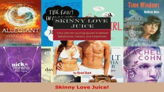 Read  Skinny Love Juice EBooks Online
