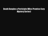 Death Dangles a Participle (Miss Prentice Cozy Mystery Series) [Read] Full Ebook