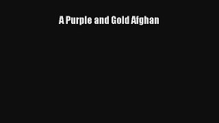 A Purple and Gold Afghan [Download] Full Ebook