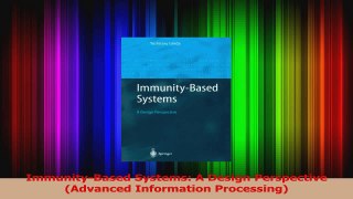 Read  ImmunityBased Systems A Design Perspective Advanced Information Processing Ebook Free