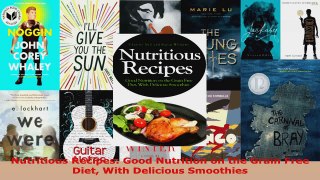 Read  Nutritious Recipes Good Nutrition on the Grain Free Diet With Delicious Smoothies Ebook Free