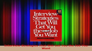 Read  Interview Strategies That Will Get You the Job You Want Ebook Free