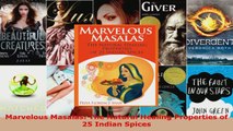 Read  Marvelous Masalas The Natural Healing Properties of 25 Indian Spices Ebook Free