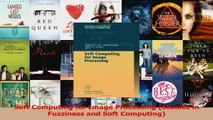 Read  Soft Computing for Image Processing Studies in Fuzziness and Soft Computing Ebook Online