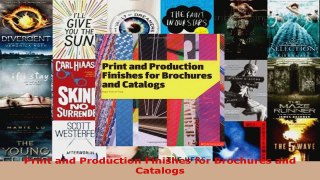 Read  Print and Production Finishes for Brochures and Catalogs Ebook Free